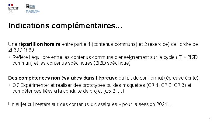 Indications complémentaires… Une répartition horaire entre partie 1 (contenus communs) et 2 (exercice) de
