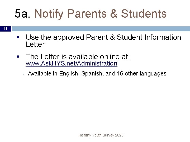 5 a. Notify Parents & Students 11 § Use the approved Parent & Student