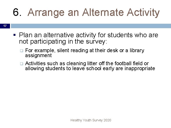 6. Arrange an Alternate Activity 17 § Plan an alternative activity for students who
