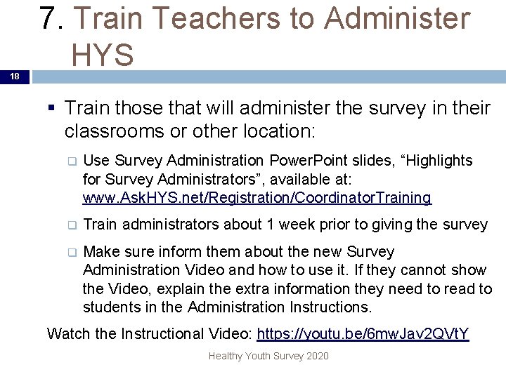 18 7. Train Teachers to Administer HYS § Train those that will administer the