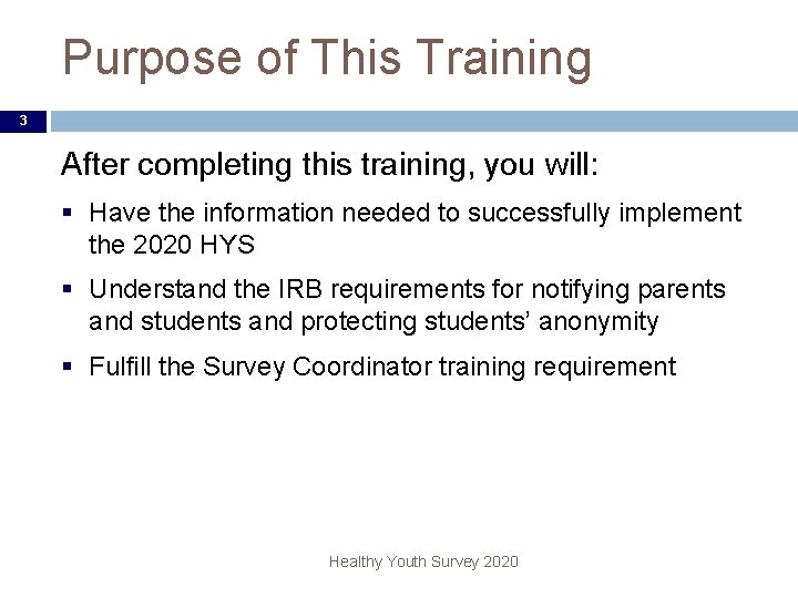 Purpose of This Training 3 After completing this training, you will: § Have the