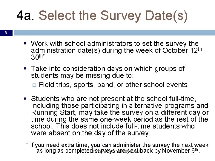 4 a. Select the Survey Date(s) 8 § Work with school administrators to set