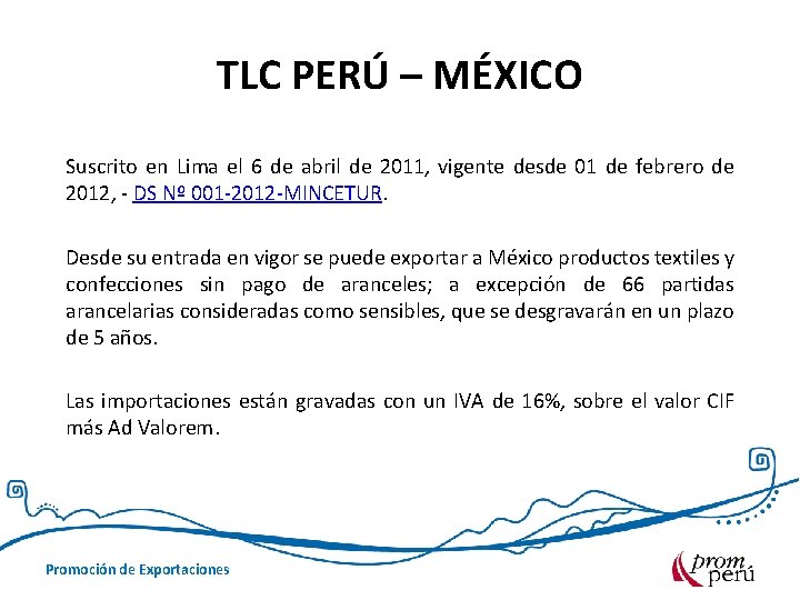 TLC PERÚ – MÉXICO Suscrito en Lima el 6 de abril de 2011, vigente