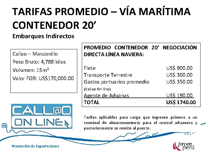 TARIFAS PROMEDIO – VÍA MARÍTIMA CONTENEDOR 20’ Embarques Indirectos Callao – Manzanillo Peso Bruto: