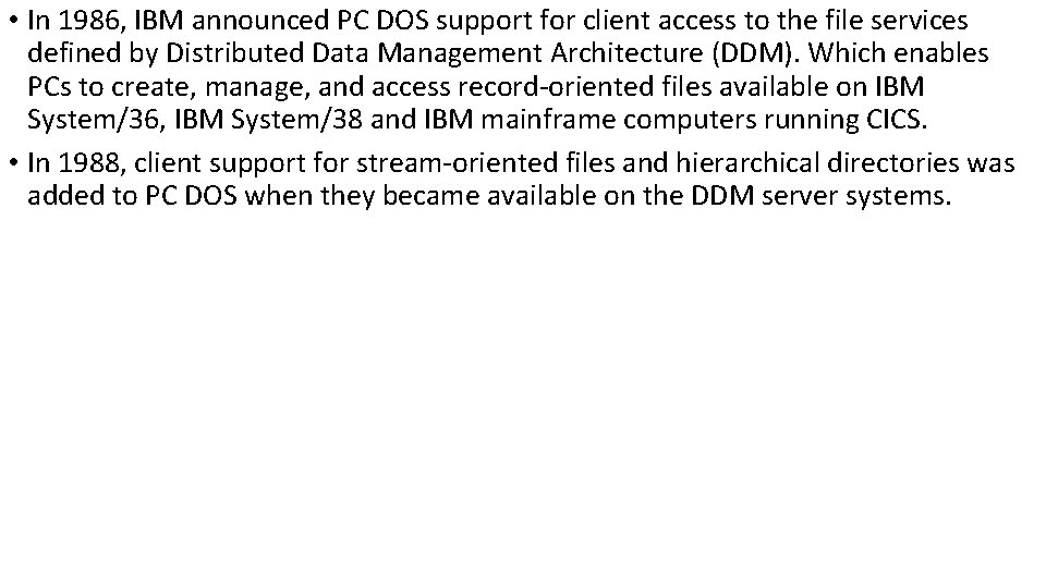 • In 1986, IBM announced PC DOS support for client access to the