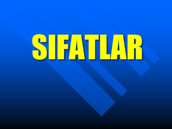 SIFATLAR 