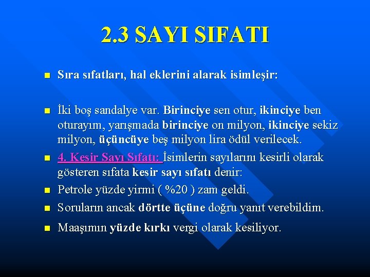 2. 3 SAYI SIFATI n Sıra sıfatları, hal eklerini alarak isimleşir: n n İki