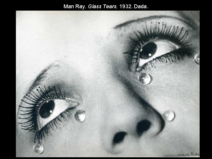 Man Ray. Glass Tears. 1932. Dada. 