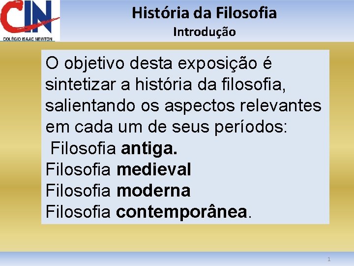 Histria da Filosofia Introduo O objetivo desta exposio