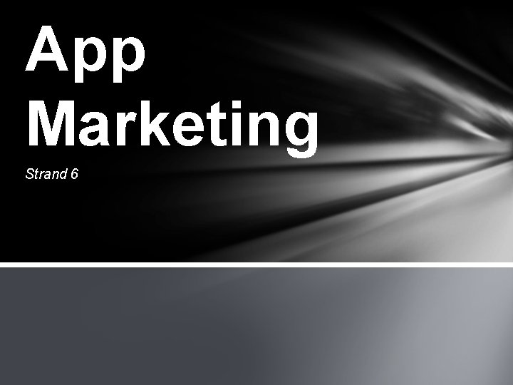 App Marketing Strand 6 