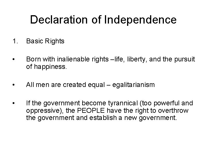 Declaration of Independence 1. Basic Rights • Born with inalienable rights –life, liberty, and