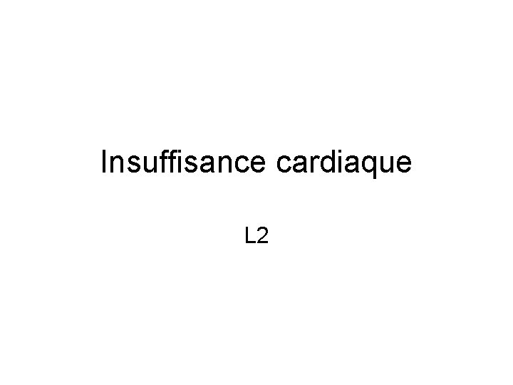 Insuffisance cardiaque L 2 