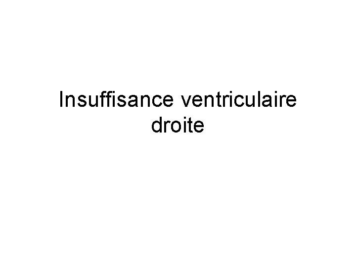 Insuffisance ventriculaire droite 