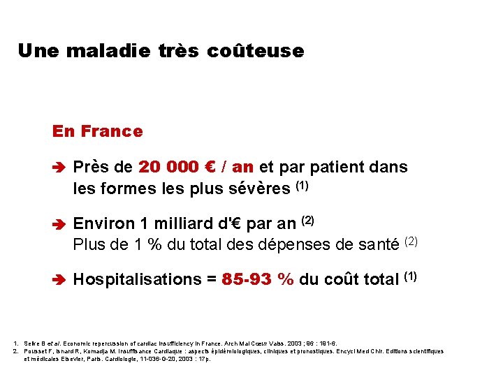 INSUFFISANCE CARDIAQUE Une maladie très coûteuse En France Près de 20 000 € /