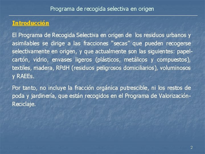 Programa de recogida selectiva en origen Introducción El Programa de Recogida Selectiva en origen