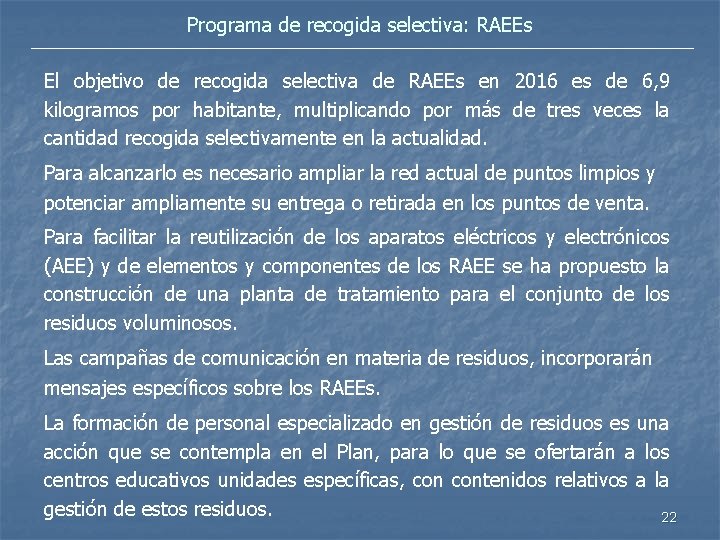 Programa de recogida selectiva: RAEEs El objetivo de recogida selectiva de RAEEs en 2016