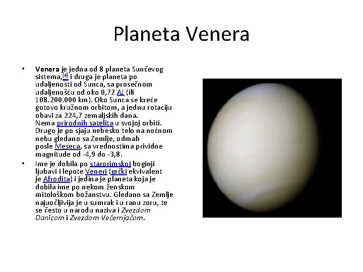 Planeta Venera • • Venera je jedna od 8 planeta Sunčevog sistema, [a] i