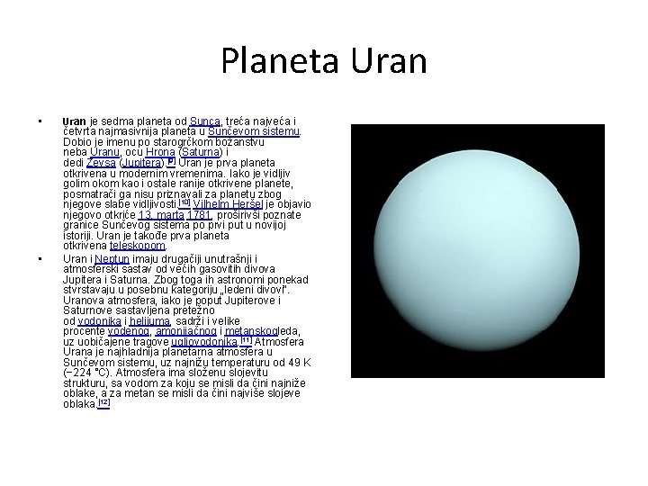 Planeta Uran • • Uran je sedma planeta od Sunca, treća najveća i četvrta