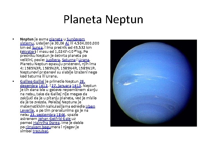 Planeta Neptun • • Neptun je osma planeta u Sunčevom sistemu. Udaljen je 30,