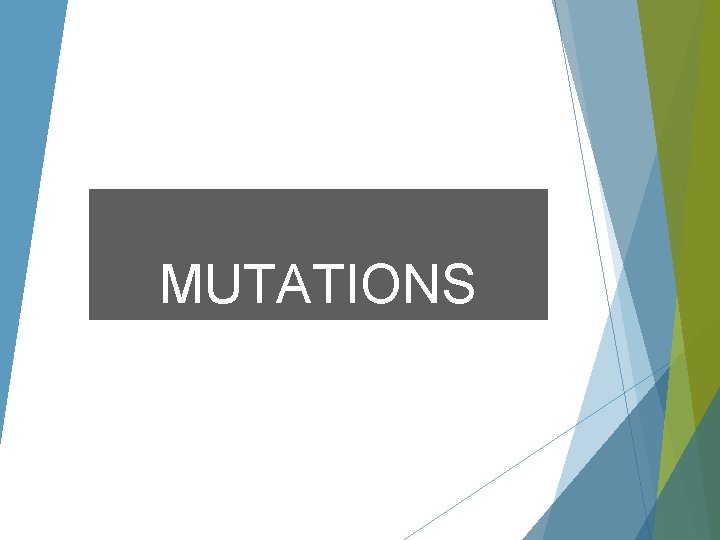 MUTATIONS 