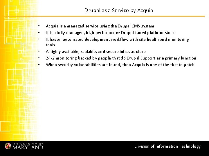 Drupal as a Service by Acquia • • • Acquia is a managed service