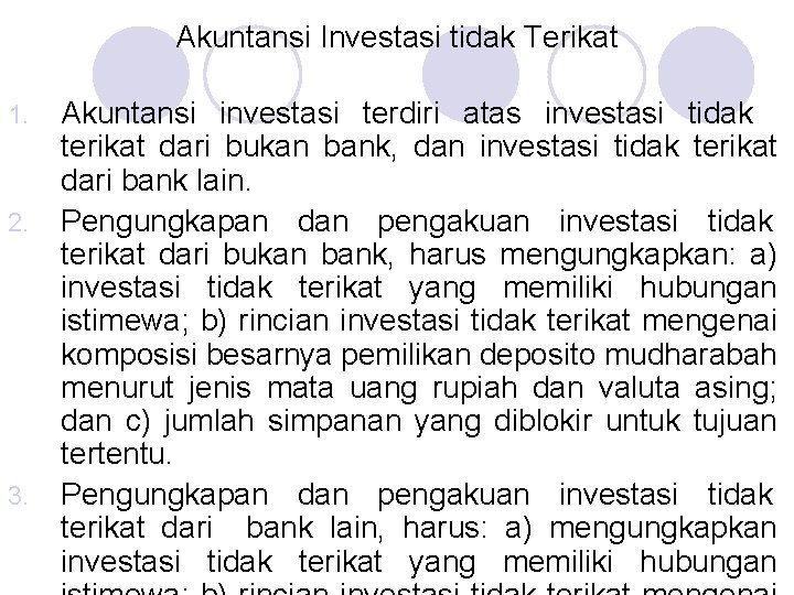 Akuntansi Investasi tidak Terikat 1. 2. 3. Akuntansi investasi terdiri atas investasi tidak terikat