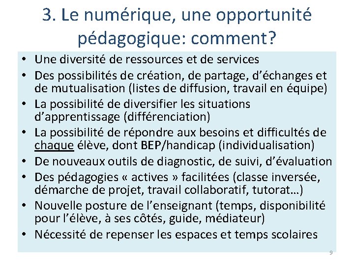 3. Le numérique, une opportunité pédagogique: comment? • Une diversité de ressources et de