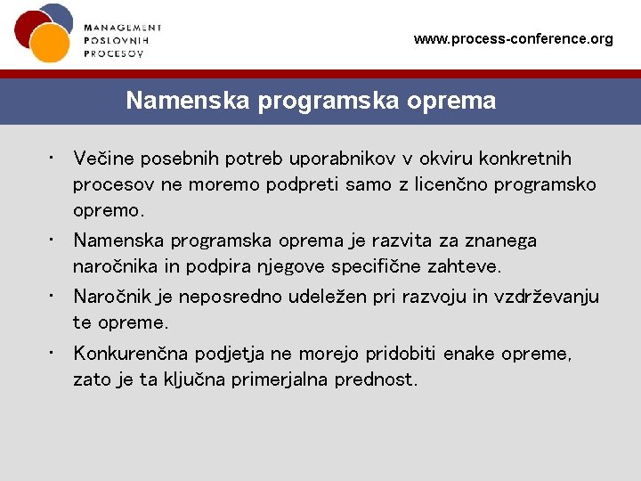 www. process-conference. org Namenska programska oprema • Večine posebnih potreb uporabnikov v okviru konkretnih