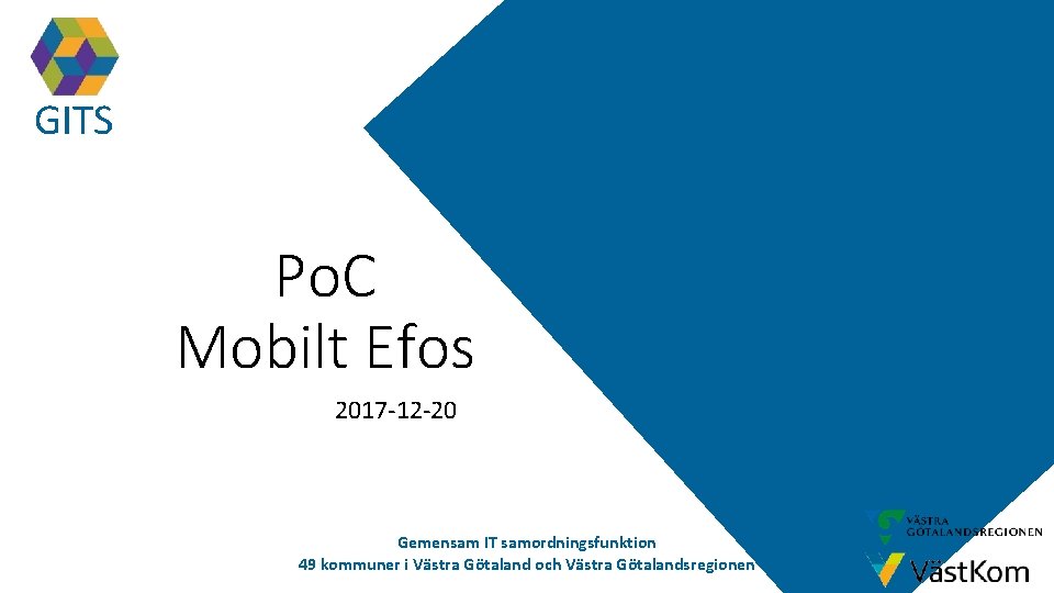 GITS Po. C Mobilt Efos 2017 -12 -20 Gemensam IT samordningsfunktion 49 kommuner i