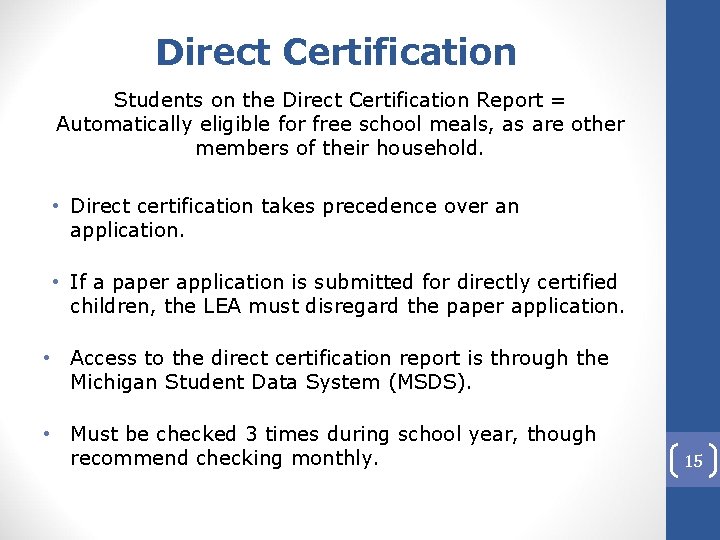 Direct Certification Students on the Direct Certification Report = Automatically eligible for free school