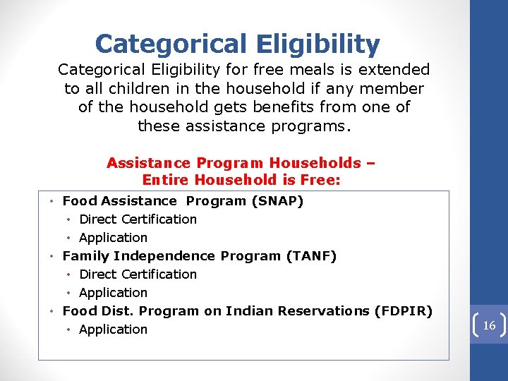 Categorical Eligibility for free meals is extended to all children in the household if