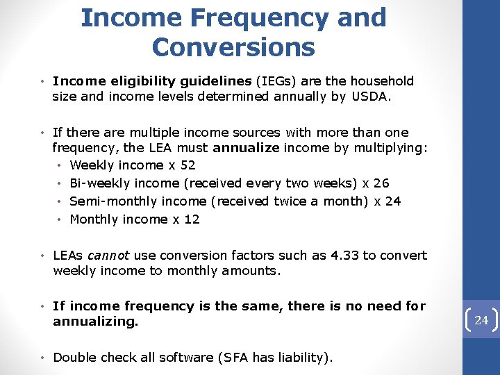 Income Frequency and Conversions • Income eligibility guidelines (IEGs) are the household size and