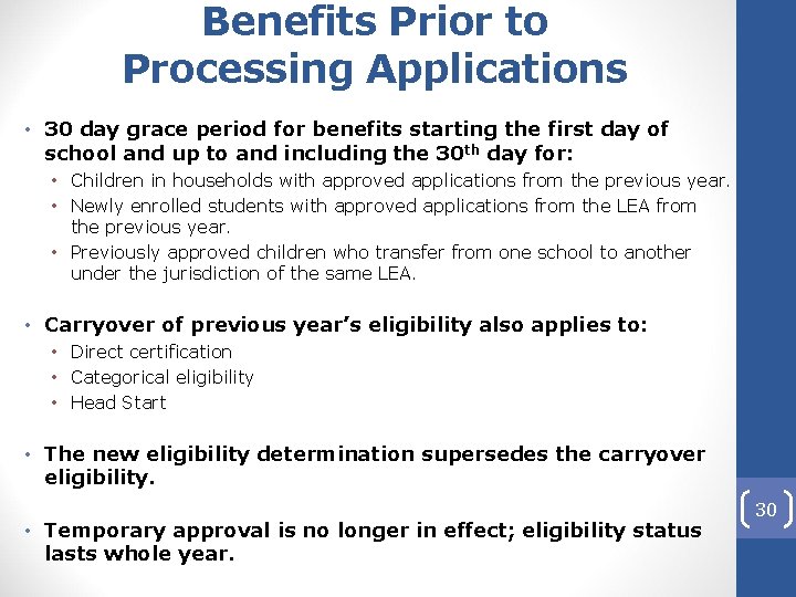 Benefits Prior to Processing Applications • 30 day grace period for benefits starting the