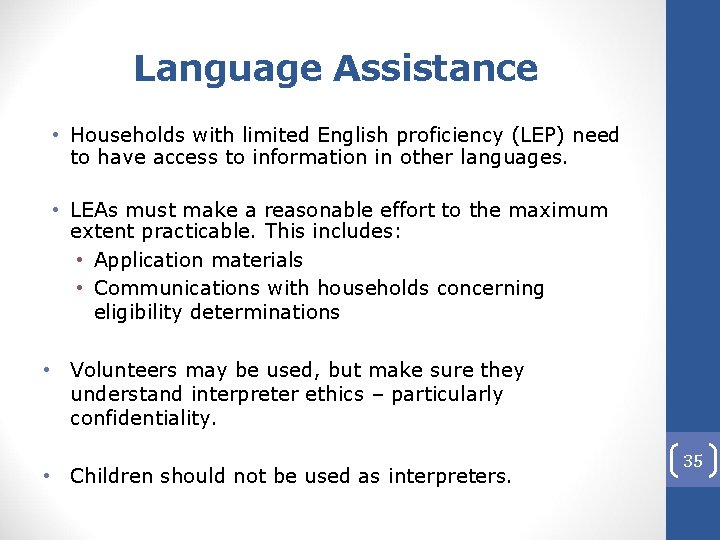 Language Assistance • Households with limited English proficiency (LEP) need to have access to