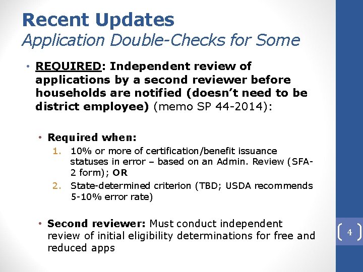 Recent Updates Application Double-Checks for Some • REQUIRED: Independent review of applications by a