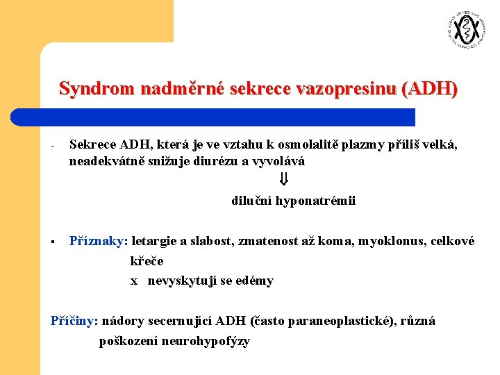 Syndrom nadměrné sekrece vazopresinu (ADH) - Sekrece ADH, která je ve vztahu k osmolalitě