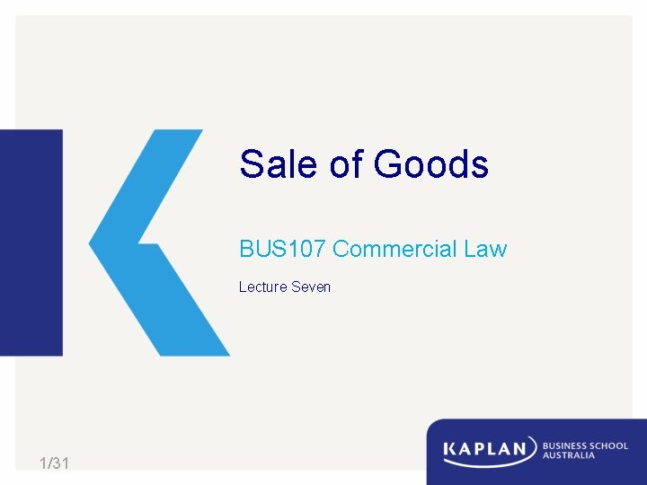 Sale of Goods BUS 107 Commercial Law Lecture Seven 1/31 