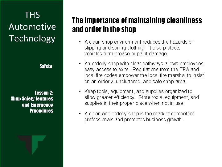 THS Automotive Technology Safety Lesson 2: Shop Safety Features and Emergency Procedures The importance