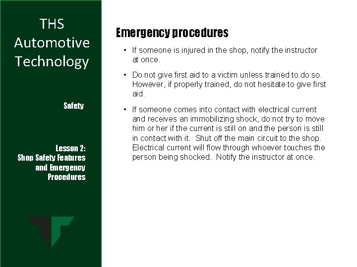 THS Automotive Technology Safety Lesson 2: Shop Safety Features and Emergency Procedures Emergency procedures