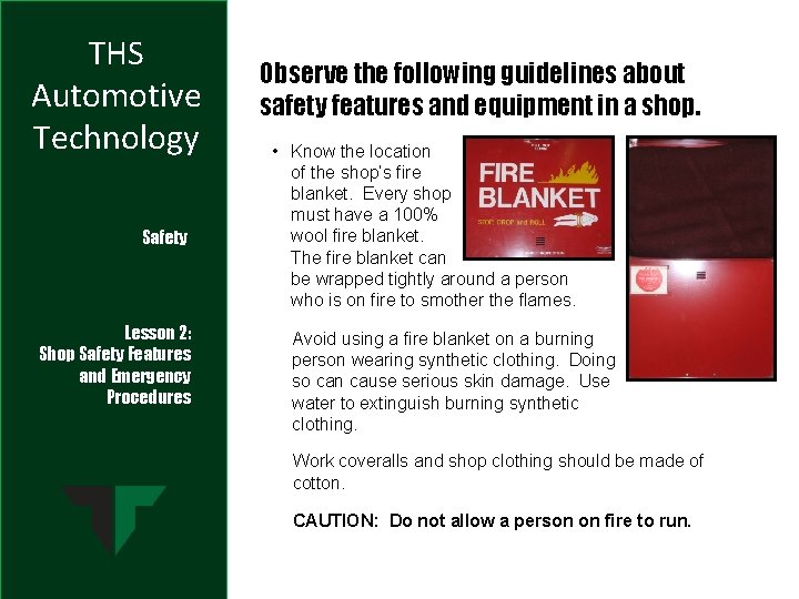 THS Automotive Technology Safety Lesson 2: Shop Safety Features and Emergency Procedures Observe the