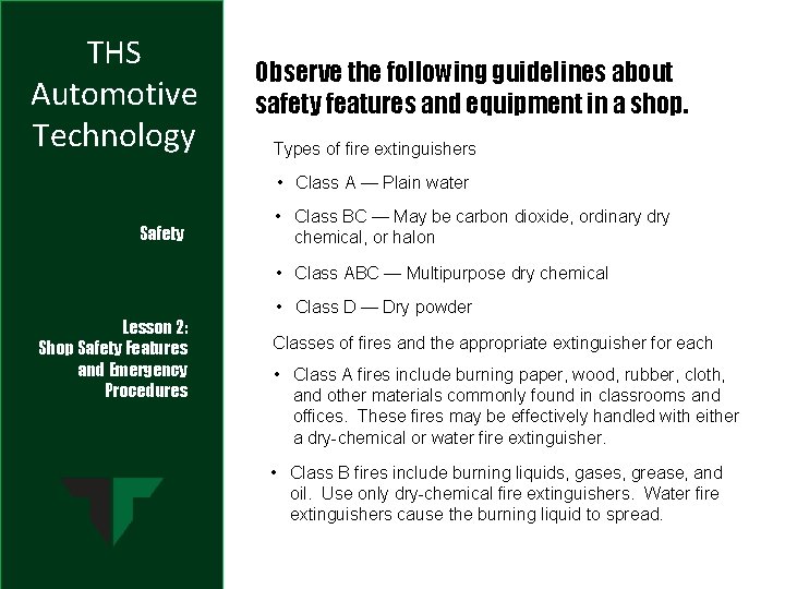 THS Automotive Technology Observe the following guidelines about safety features and equipment in a