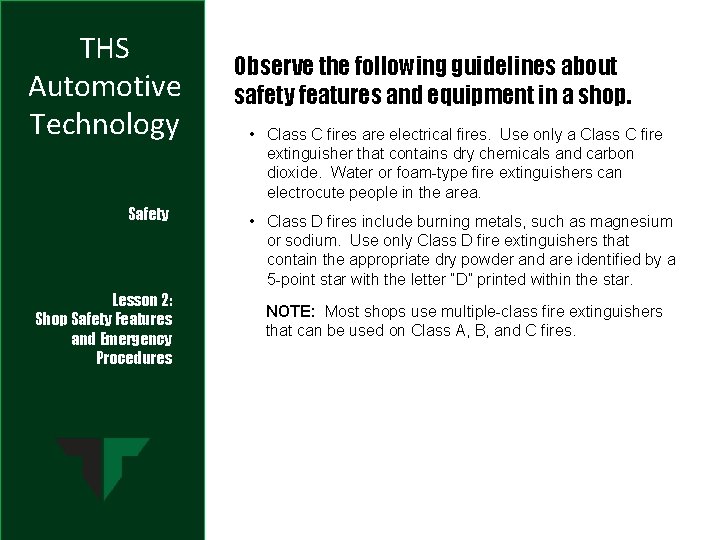 THS Automotive Technology Safety Lesson 2: Shop Safety Features and Emergency Procedures Observe the