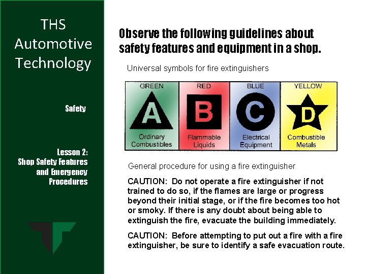 THS Automotive Technology Observe the following guidelines about safety features and equipment in a