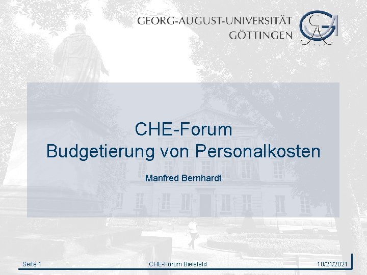 CHE-Forum Budgetierung von Personalkosten Manfred Bernhardt Seite 1 CHE-Forum Bielefeld 10/21/2021 