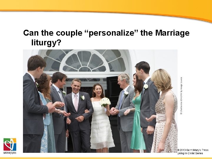 © Shutterstock/AISPIX by Image Source Can the couple “personalize” the Marriage liturgy? 