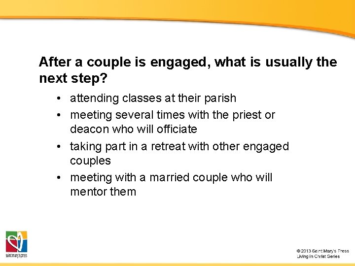 After a couple is engaged, what is usually the next step? • attending classes