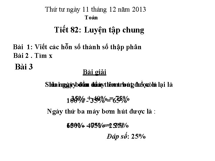 Thứ tư ngày 11 tháng 12 năm 2013 Toán Tiết 82: Luyện tập chung