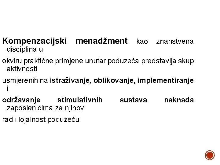 Kompenzacijski disciplina u menadžment kao znanstvena okviru praktične primjene unutar poduzeća predstavlja skup aktivnosti