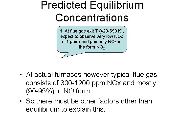 Predicted Equilibrium Concentrations 1. At flue gas exit T (420 -590 K), expect to