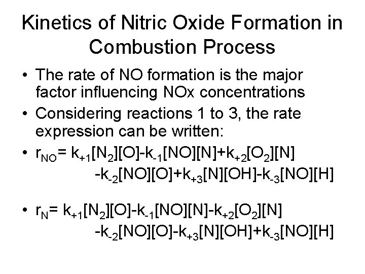 Kinetics of Nitric Oxide Formation in Combustion Process • The rate of NO formation